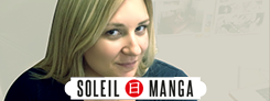 Interview des éditions Soleil Manga