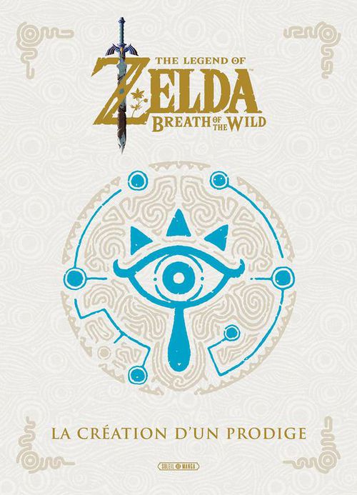 Couverture de Breath of the Wild : La Création d'un Prodige